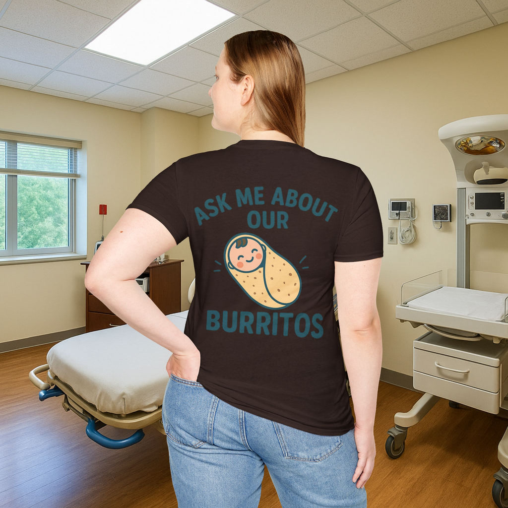 Ask Me About Our Burritos – Funny NICU Nurse T-Shirt for L&D, Postpartum & Baby Nurses