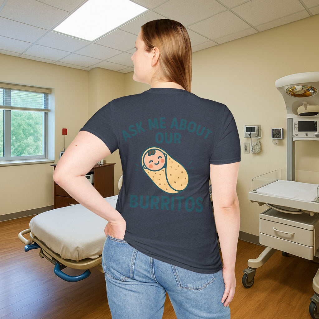 Ask Me About Our Burritos – Funny NICU Nurse T-Shirt for L&D, Postpartum & Baby Nurses