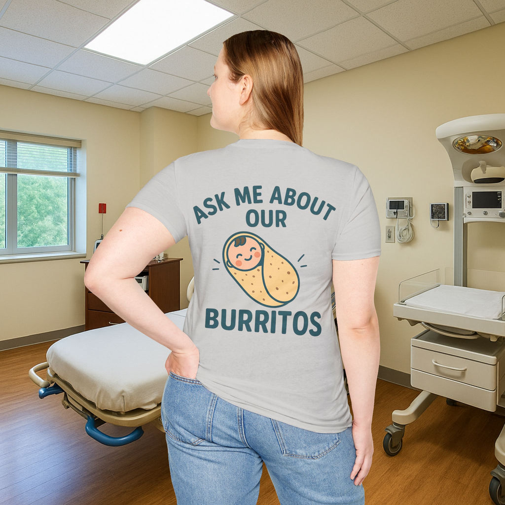 Ask Me About Our Burritos – Funny NICU Nurse T-Shirt for L&D, Postpartum & Baby Nurses