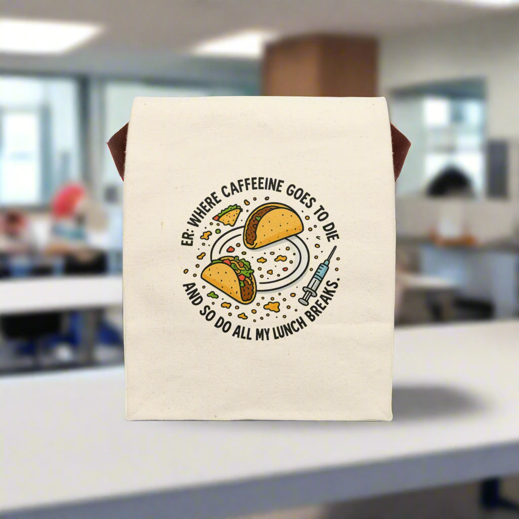 Funny ER nurse lunch bag made of cotton canvas featuring tacos, syringe, and stethoscope with the quote "Where caffeine goes to die and so do all my lunch breaks" – perfect gift for emergency room nurses